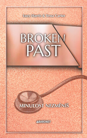 Broken Past: Minulost nezměníš  - Lucy Harris,Tessa Carter