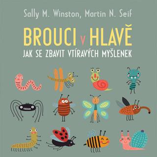 Brouci v hlavě: Jak se zbavit vtíravých myšlenek - Sally M. Winston,Martin N. Seif