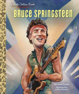 Bruce Springsteen A Little Golden Book Biography - Laurel Snyder,Jeffrey Ebbeler