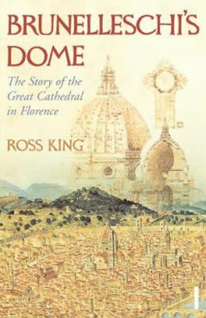 Brunelleschi´s Dome - Ross King