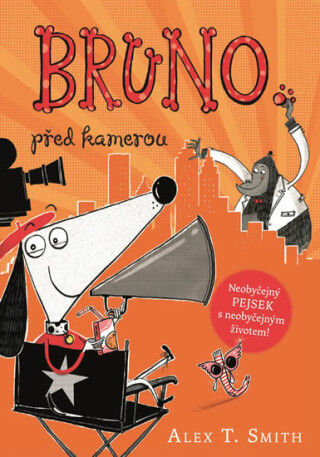 Bruno před kamerou - Alex T. Smith