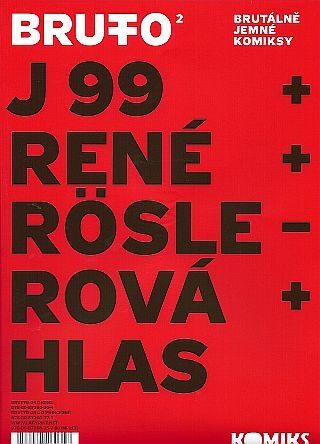 Brutto 2 - Jaromír 99,René Plášil,Antonín Hlas,Petra Röslerová