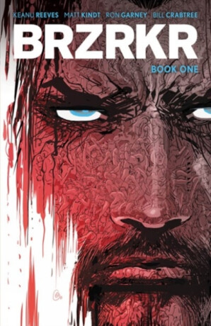 BRZRKR Book One - Keanu Reeves,Matt Kindt