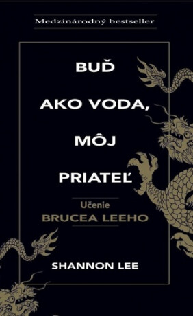 Buď ako voda, môj priateľ - Sheehanová Lee