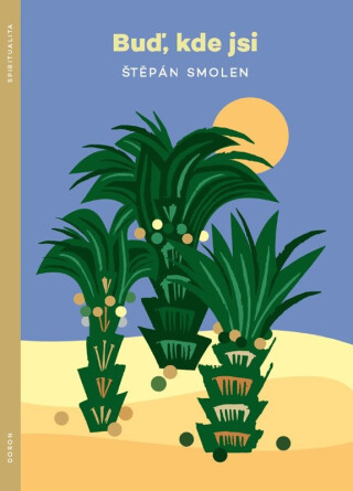 Buď, kde jsi - Štěpán Smolen