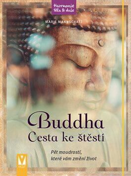Buddha - Cesta ke štěstí - Marie Mannschatz