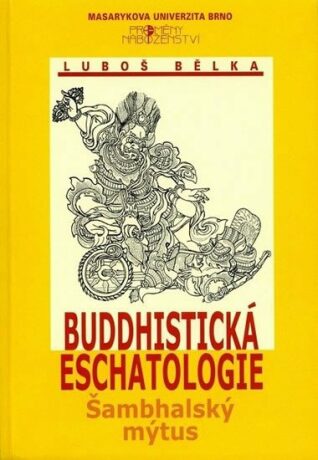 Buddhistická eschatologie - Luboš Bělka