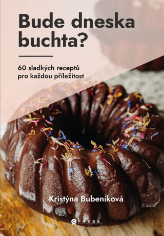 Bude dneska buchta?  - Kristýna Bubeníková