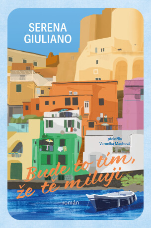 Bude to tím, že tě miluji - Serena Giulianová