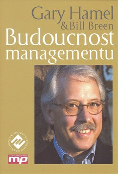 Budoucnost managementu - Gary Hamel