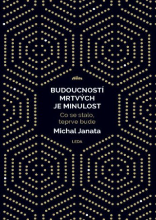 Budoucností mrtvých je minulost - Michal Janata,René Senko