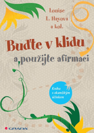 Buďte v klidu a použijte afirmaci - Louise L. Hayová,Cameron McCoolová