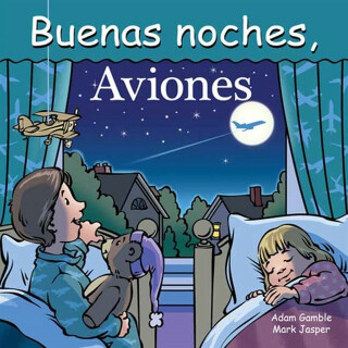 Buenas Noches, Aviones - Adam Gamble,Mark Jasper