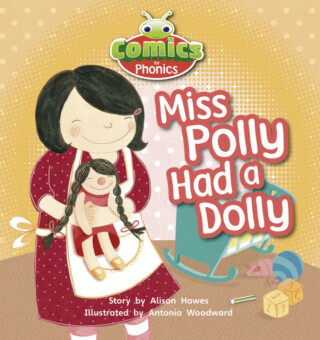 Bug Club Comics for Phonics Reception Phase 1 Set 00 Miss Polly Had A Dolly - Alison Hawes