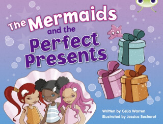 Bug Club Guided Fiction Year 1 Blue C The Mermaids and Perfect Presents - Celia Warren