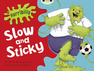 Bug Club Guided Fiction Year 1 Green A Horribilly: Slow and Sticky - Michaela Morgan