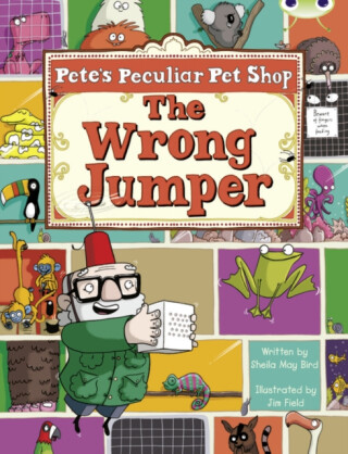 Bug Club Guided Fiction Year Two Purple A Pete's Peculiar Pet Shop: The Wrong Jumper - Sheila Bird