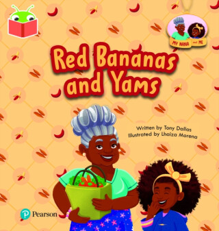 Bug Club Independent Phase 3 Unit 10: My Nana and Me: Red Bananas and Yams - Tony Dallas