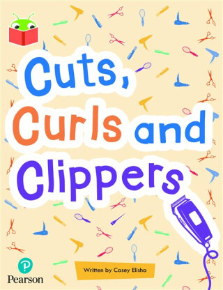 Bug Club Independent Phase 5 Unit 13: Cuts, Curls and Clippers - 