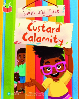 Bug Club Independent Phase 5 Unit 17: Shola and Tate: Custard Calamity - Casey Elisha