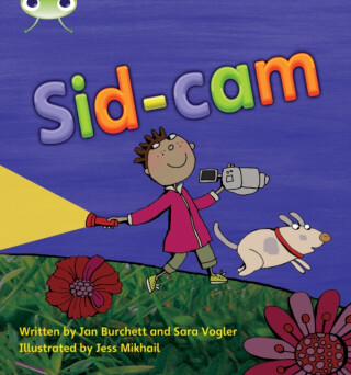 Bug Club Phonics - Phase 3 Unit 10: Sid-Cam - Jan Burchett,Sara Vogler