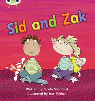 Bug Club Phonics - Phase 3 Unit 7: Sid and Zak - Nicola Sandford