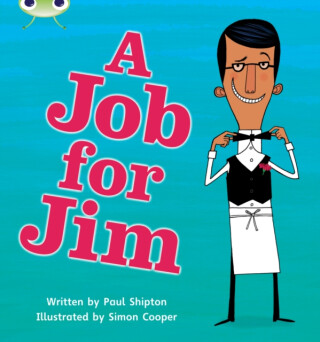 Bug Club Phonics - Phase 4 Unit 12: A Job for Jim - Paul Shipton