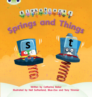 Bug Club Phonics - Phase 4 Unit 12: Alphablocks Springs and Things - Catherine Baker