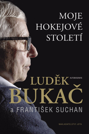 Bukač. Moje hokejové století - Luděk Bukač,František Suchan