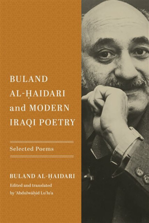 Buland Al-Haidari and Modern Iraqi Poetry - Buland Al-Haidari
