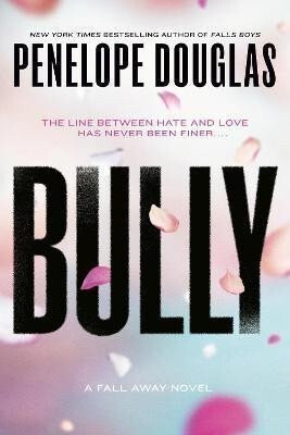 Bully: Fall Away 1 - Penelope Douglasová