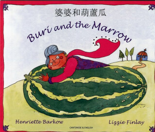 Buri and the Marrow in Chinese and English - Henriette Barkow