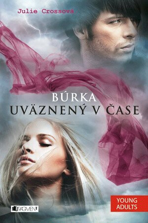 Búrka – Uväznený v čase - Monika Srnková,Julie Crossová,Igor Tyšš