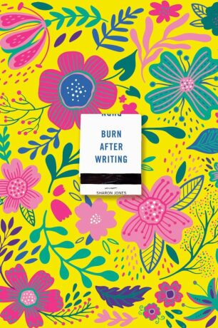 Burn after Writing - Jones Sharon