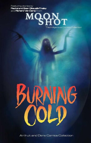 Burning Cold - Rachel Qitsualik-Tinsley,Sean Qitsualik-Tinsley,Richard Van Camp