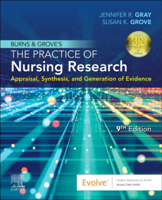 Burns and Grove's The Practice of Nursing Research - Jennifer R.  Gray,Susan K.  Grove