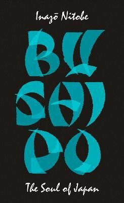 Bushido: The Soul of Japan - Inazo Nitobe