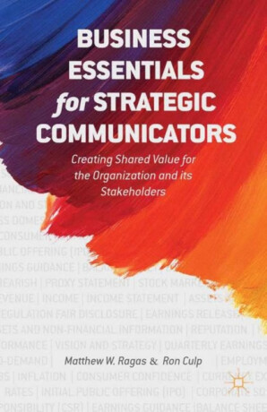 Business Essentials for Strategic Communicators - E. Culp,M. Ragas