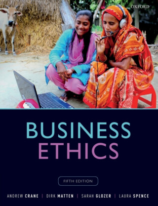 Business Ethics - Spence-Ash Laura,Andrew  Crane,Sarah  Glozer,Dirk  Matten