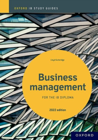 Business Management Study Guide: Oxford IB Diploma Programme - Lloyd Gutteridge