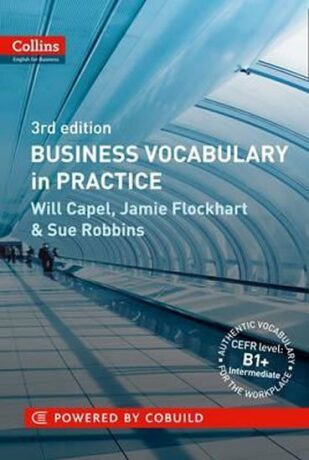 Business Vocabulary in Practice : B1-B2 3rd edition - Will Capel,Jamie Flockhart
