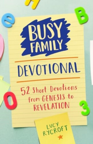 Busy Family Devotional - Lucy Rycroft