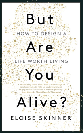 But Are You Alive? - Eloise Skinner
