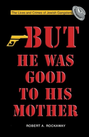 But He Was Good to His Mother - Robert Rockaway