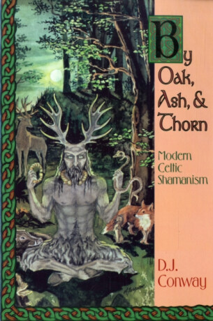 By Oak, Ash, & Thorn - D.J. Conway
