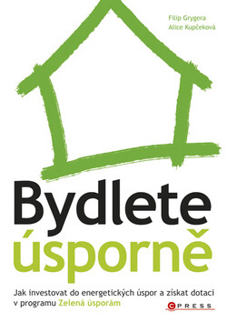 Bydlete úsporně - Filip Grygera; Alice Kupčeková