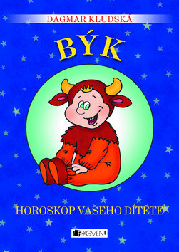 Býk Horoskop vašeho dítěte - Dagmar Kludská