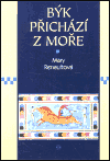 Býk přichází z moře - Mary Renaultová