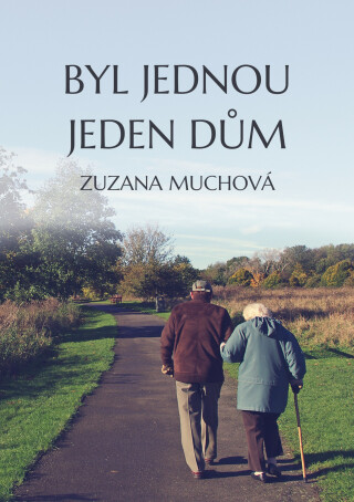Byl jednou jeden dům - Zuzana Muchová-Daxnerová