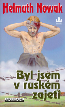 Byl jsem v ruském zajetí - Helmuth Nowak